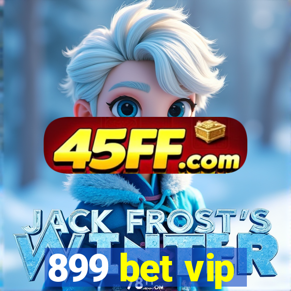 899 bet vip